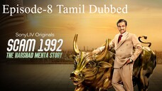 Scam 1992 – Episode-8 | Tamil Dubbed