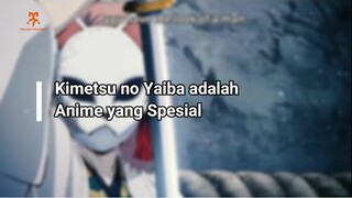 Kimetsu no Yaiba adalah Anime yang Spesial!