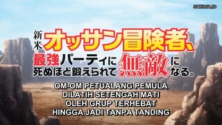 Shinmai Ossan Boukensha, Saikyou Party ni Shinu hodo Kitaerarete Muteki ni Naru eps1 Sub Indonesia
