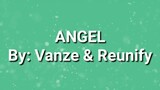 ANGEL LYRICS BY: VANZE AND REUNIFY