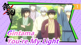 [Gintama] You're Always My Light / Sad_1