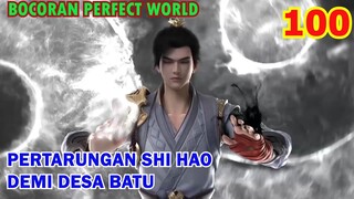 Bocoran Alur Cerita Perfect World Episode 100