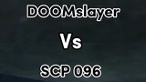 DOOM Slayer vs SCP 096