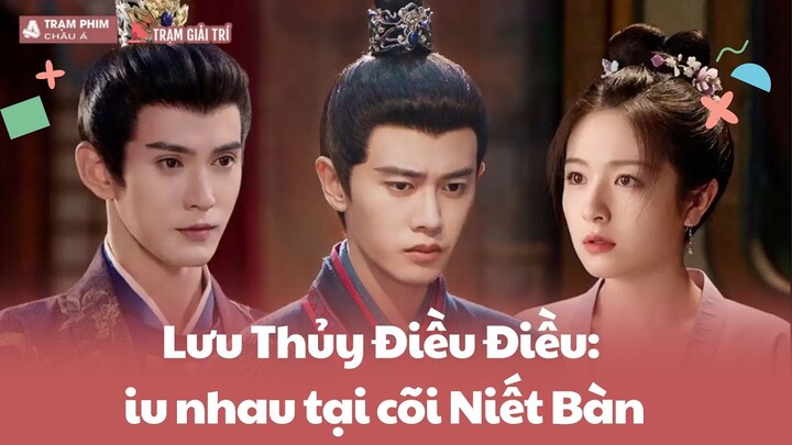 Lưu Thủy Điều Điều: iu nhau tại cõi Niết Bàn