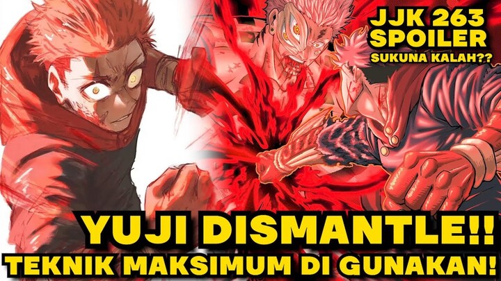 YUJI MENGGILA !! PUKULAN DISMANTLE = SUKUNA AKHIRNYA KALAH?? JUJUTSU KAISEN CHAPTER 263 SPOILER