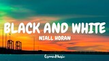 Niall Horan - Black And White (Lyrics)