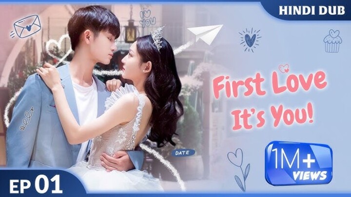 First Love It's You EP 01【Hindi/Urdu Audio】Full Episode | Chinese Drama In Hindi Dubbed