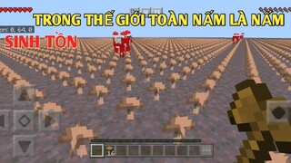 THỬ THÁCH SINH TỒN 24 GIỜ SỐNG TRONG*THẾ GIỚI TOÀN NẤM LÀ NẤM TRONG MINECRAFT