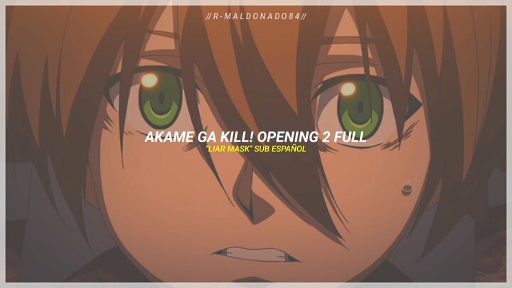 Akame ga Kill! OP.2 Full | Liar Mask - Sub. Español 『AMV』