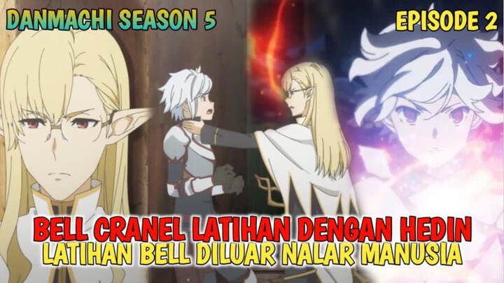 DANMACHI SEASON 5 - LATIHAN MEMATIKAN BELL CRANEL DIMULAI