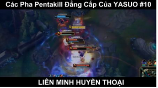 Các Pha Pentakill Đẳng Cấp Của YASUO Phần 10