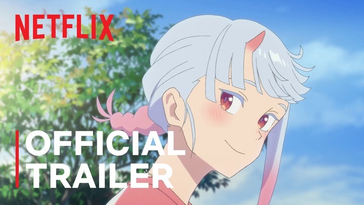 My Oni Girl | Official Trailer | Netflix