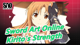 [Sword Art Online] This's the Real Strength of Kirito!