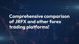 Comprehensive comparison of JRFX and other forex trading platforms!