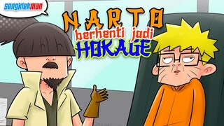 NARUTO BERHENTI MENJADI HOKAGE - SENGKLEKMAN PARODY NARUTO