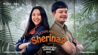 UPDATE TERBARU FILM PETUALANGAN SHERINA 2 | PLOT CERITA ,CAST AND CHARACTER & JADWAL TAYANG