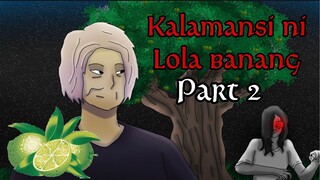 PINOY ANIMATION - KALAMANSI NI ALING BANANG  ( Part 2 )