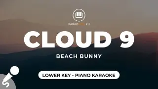Cloud 9 - Beach Bunny (Lower Key - Slow Piano Karaoke)