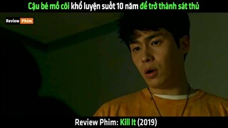 Cậu bé mồ côi khổ luyện suốt 10 năm để trở thành sát thủ - tóm tắt phim Kill It