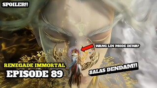 WANG LIN BALAS DENDAM KEPADA LI YUAN FENG - RENEGADE IMMORTAL EPISODE 89!!