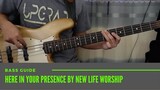 Here In Your Presence by New Life Worship (Complete Bass Guide)