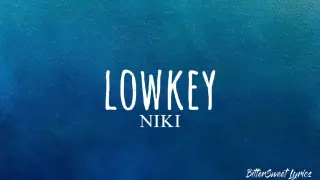 Lowkey | NIKI (Lyrics)