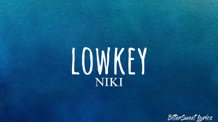 Lowkey | NIKI (Lyrics)