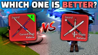 Which one is BETTER? CURSED DUAL KATANA or TRUE TRIPLE KATANA..