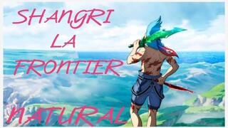 SHANGRI-LA FRONTIER [AMV]NATURAL