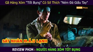 Review Phim: Gã Hàng Xóm M.á.u Lạnh Đóng Vai Người Tốt Với Sở Thích Ném Đá Giấu Tay | Xi Nê Review