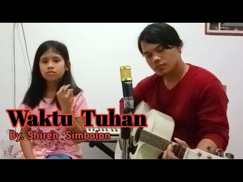 Waktu Tuhan Pasti Yang Terbaik Shiren Simbolon Lagu Rohani" Lirik "