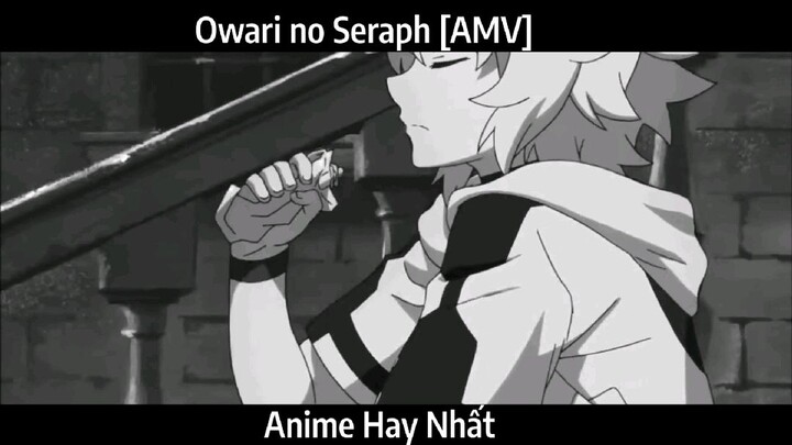 Owari no Seraph [AMV] Hay Nhất