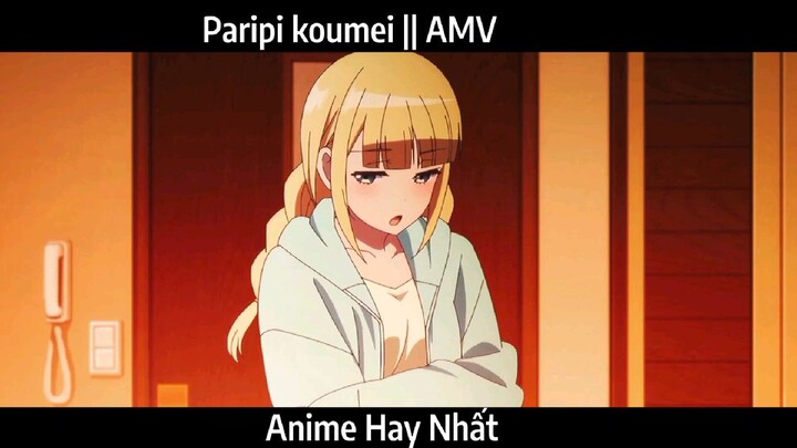 Paripi koumei || AMV Hay Nhất