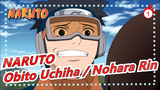 [NARUTO] [AMV / Obito Uchiha & Nohara Rin] - Obito Uchiha & Nohara Rin_1