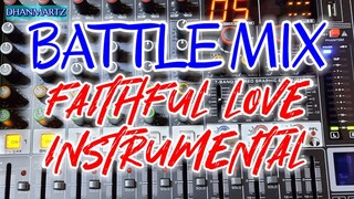 BATTLE MIX || FAITHFUL LOVE INSTRUMENTAL