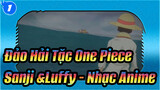 Đảo Hải Tặc One Piece 【Sanji &Luffy - Nhạc Anime】Vì đó chính là bản chất bạn_1