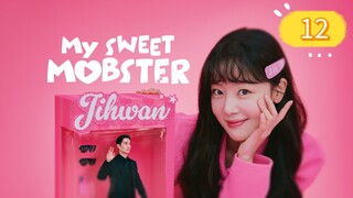 MY SWEET MOBSTER EP12