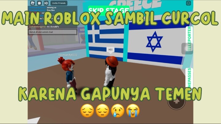 MAIN ROBLOX SAMBIL CURCOL KARENA DIKACANGIN?!😔😭