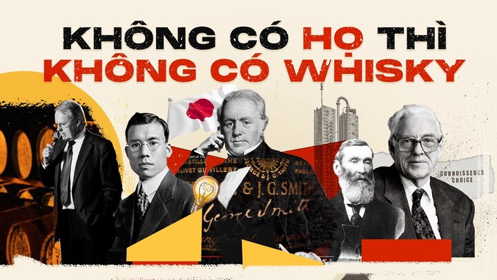 5 Vị "BỐ GIÀ" của Thế Giới Whisky