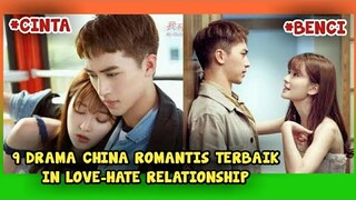 9 DRAMA CHINA ROMANTIS IN LOVE-HATE RELATIONSHIP