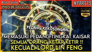 PEDANG TINGKAT KAISAR AUTO TUNDUK DI HADAPAN LORD LIN FENG !! - Alur Cerita Donghua #WJDZ (PART 73)