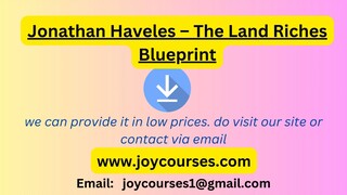 Jonathan Haveles – The Land Riches Blueprint