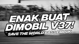 ENAK BUAT DI MOBIL V37! BASS EMPUK DJ SAVE THE WORLD BOOTLEG [NDOO LIFE FT.DZARIL FREAKOUT]