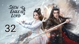 🇨🇳 Snow Eagle Lord (2023) Episode 32 (Eng Sub)