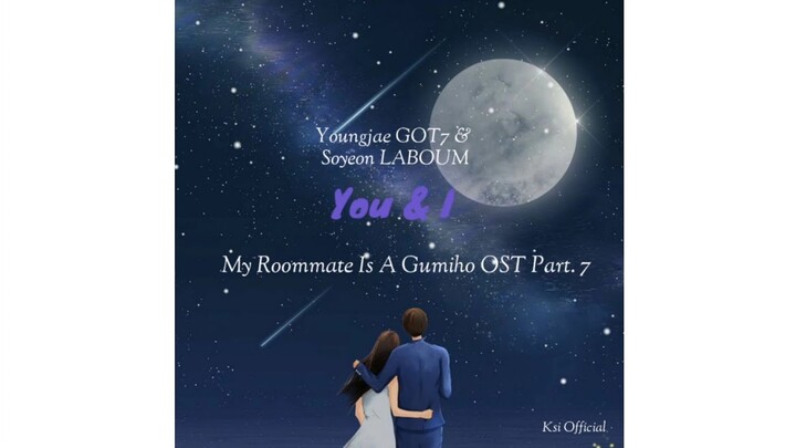 Lirik_Lagu_Youngjae GOT7 & Soyeon LABOUM–You & I_My Roommate Is A Gumiho OST Part. 7 Terjemahan_indo