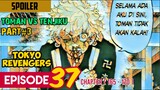 TOKYO REVENGERS EPISODE 37 (REVIEW) - TIDAK ADA KATA MENYERAH TOMAN VS TENJIKU PART 3