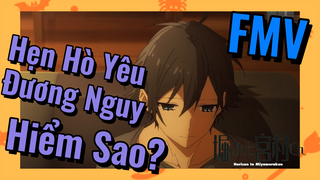 [Horimiya] FMV | Hẹn Hò Yêu Đương Nguy Hiểm Sao?