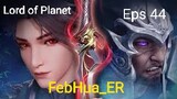Lord of Planet Episode 44 Subtitle Indonesia