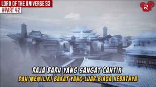 RAJA BARU YANG DIAKUI OLEH LELUHUR KERAJAAN ANGIN SALJU - Alur Cerita Lord of the Universe Part 42