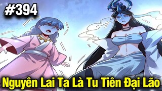 Nguyên Lai Ta Là Đại Lão Tu Tiên Chap 394 | Review Phim Truyện Tranh Hay | Lệ Phi Vũ